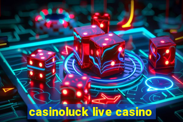 casinoluck live casino