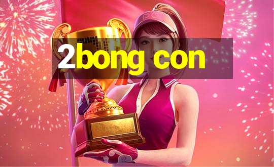 2bong con