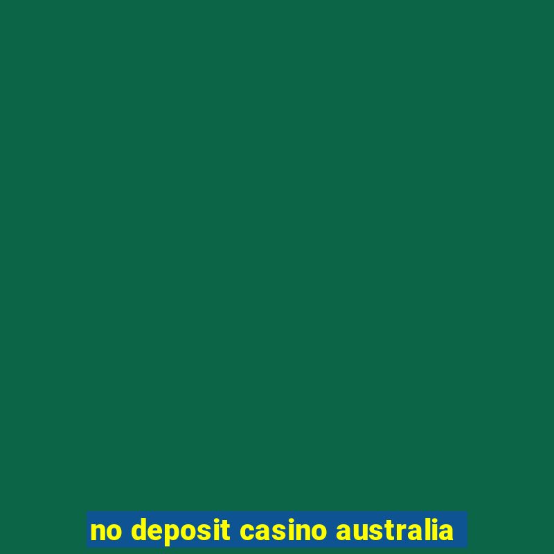 no deposit casino australia