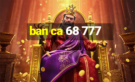 ban ca 68 777