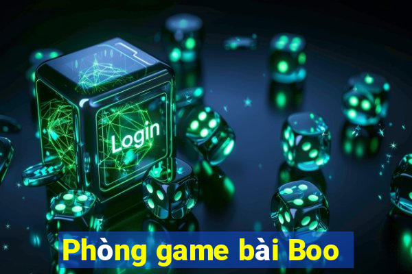 Phòng game bài Boo