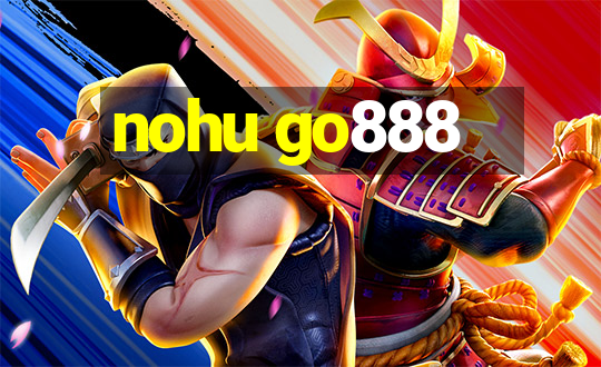 nohu go888