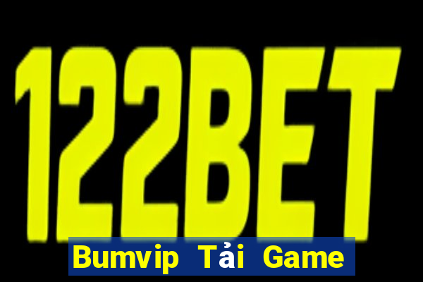 Bumvip Tải Game Bài Đổi Thưởng