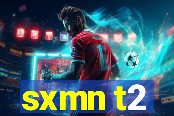 sxmn t2