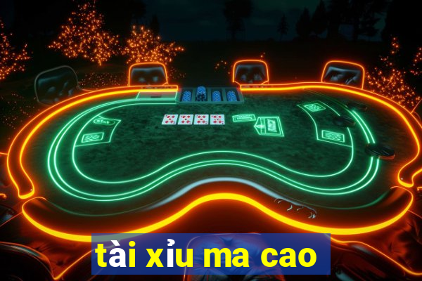 tài xỉu ma cao