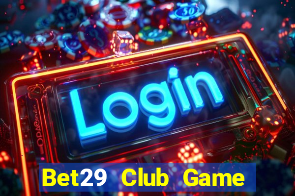 Bet29 Club Game Bài Poker