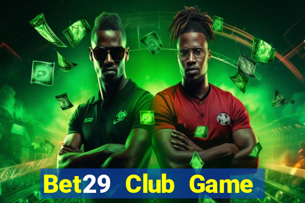 Bet29 Club Game Bài Poker