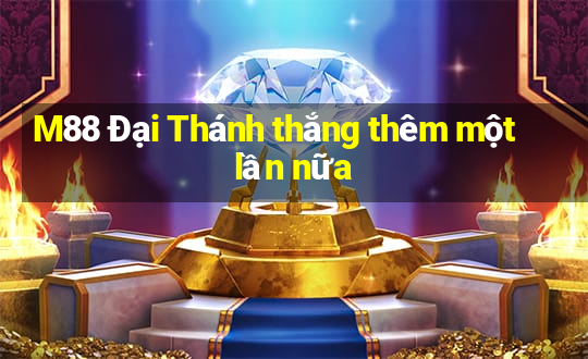 M88 Đại Thánh thắng thêm một lần nữa