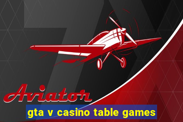 gta v casino table games