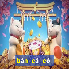 bắn cá có tiền không