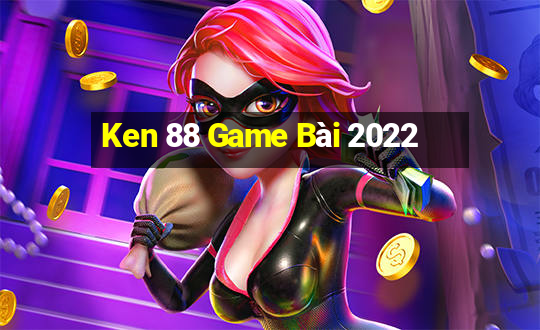 Ken 88 Game Bài 2022