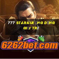 777 Starhui ứng dụng giải trí