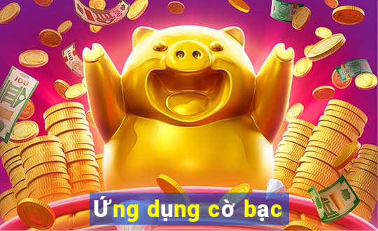 Ứng dụng cờ bạc