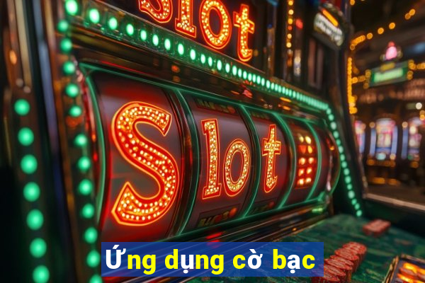 Ứng dụng cờ bạc