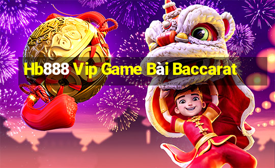 Hb888 Vip Game Bài Baccarat