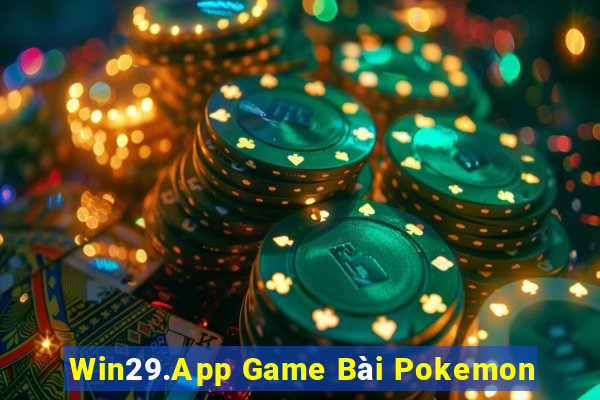 Win29.App Game Bài Pokemon