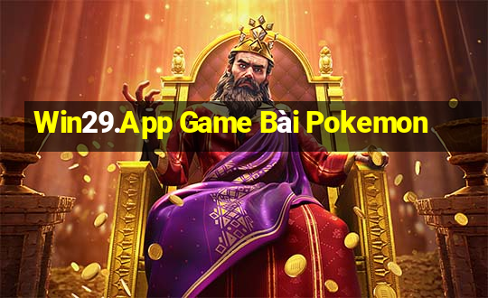 Win29.App Game Bài Pokemon