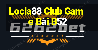 Locla88 Club Game Bài B52