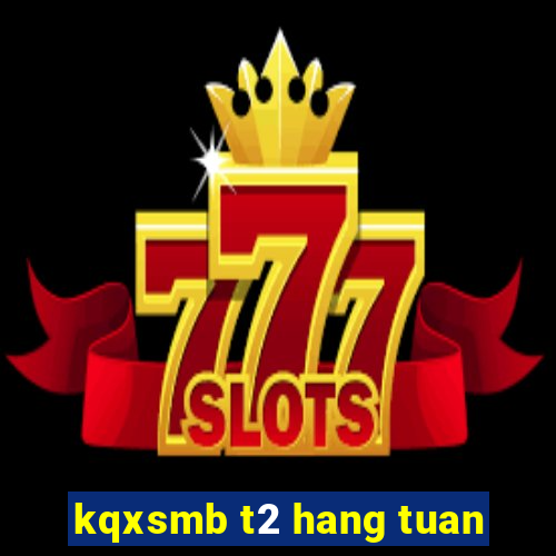 kqxsmb t2 hang tuan