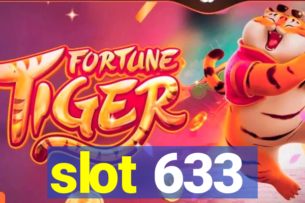 slot 633