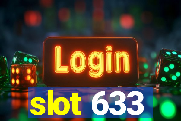 slot 633