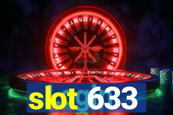 slot 633