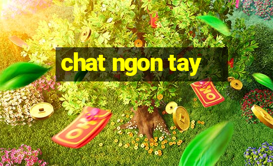 chat ngon tay