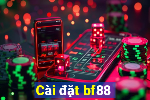 Cài đặt bf88