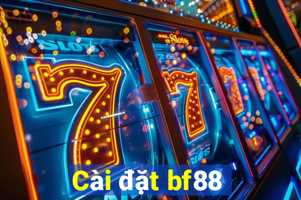 Cài đặt bf88