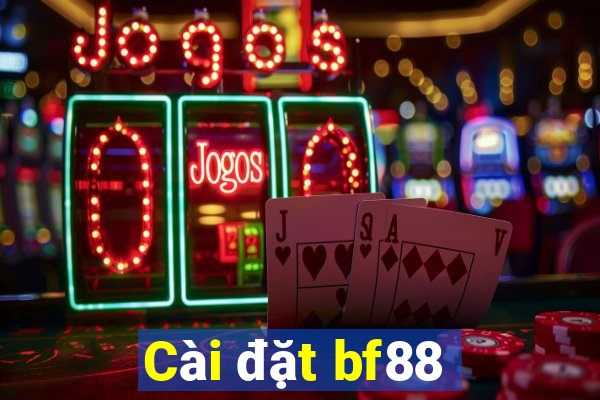 Cài đặt bf88