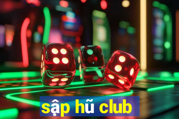 sập hũ club