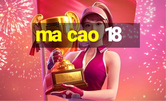 ma cao 18