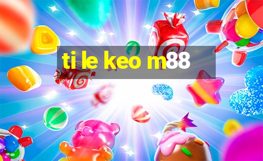 ti le keo m88