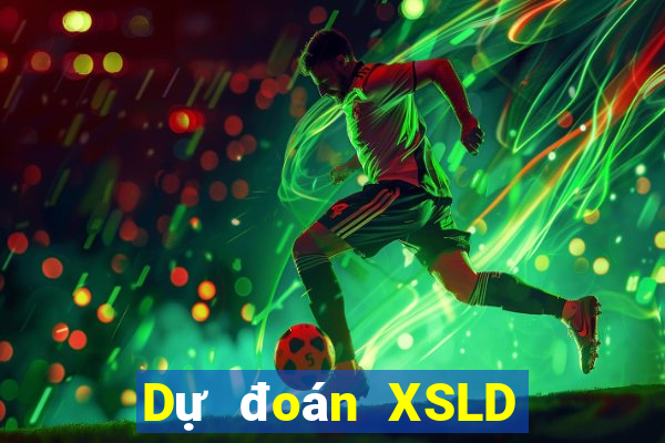 Dự đoán XSLD ngày 22