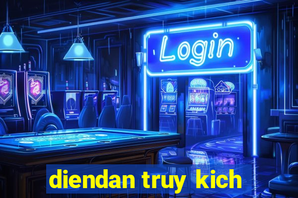 diendan truy kich