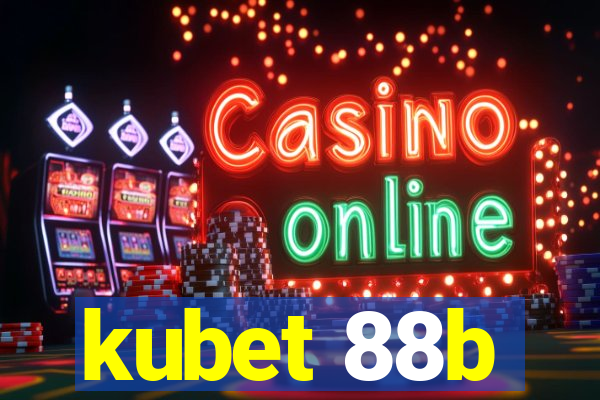 kubet 88b