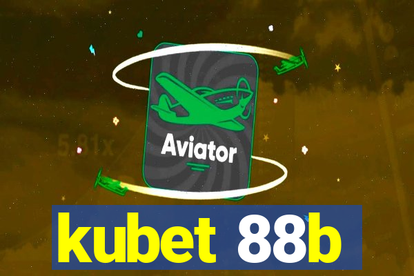 kubet 88b