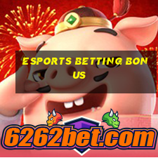 esports betting bonus