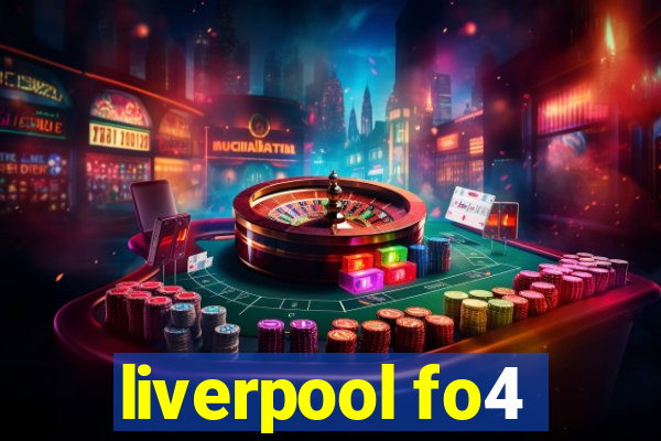 liverpool fo4