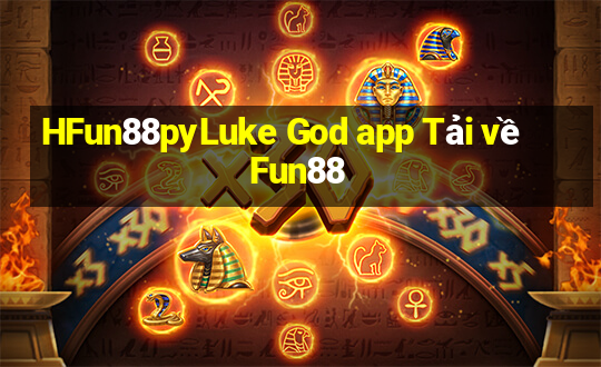 HFun88pyLuke God app Tải về Fun88