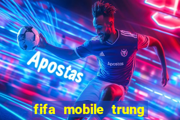 fifa mobile trung quốc apk android