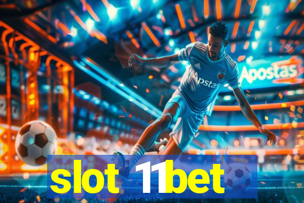 slot 11bet