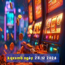 kqxsmb ngày 23 12 2024