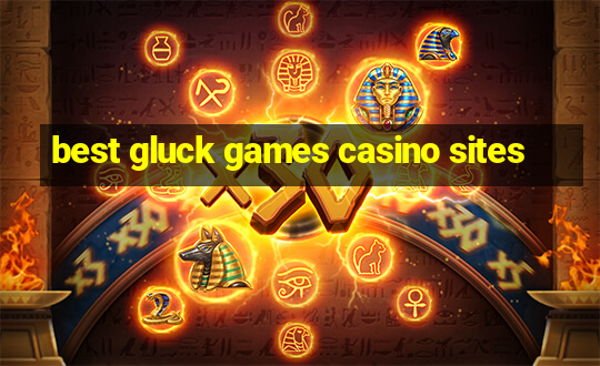 best gluck games casino sites