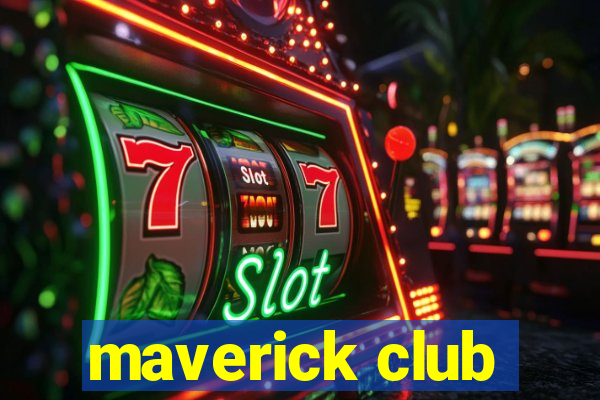 maverick club