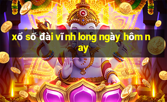 xổ số đài vĩnh long ngày hôm nay