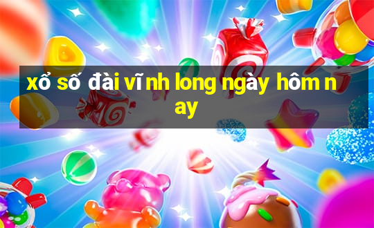 xổ số đài vĩnh long ngày hôm nay