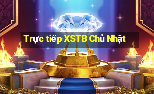 Trực tiếp XSTB Chủ Nhật