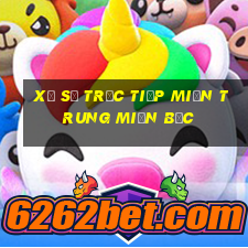 xổ số trực tiếp miền trung miền bắc