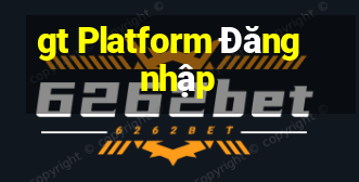 gt Platform Đăng nhập